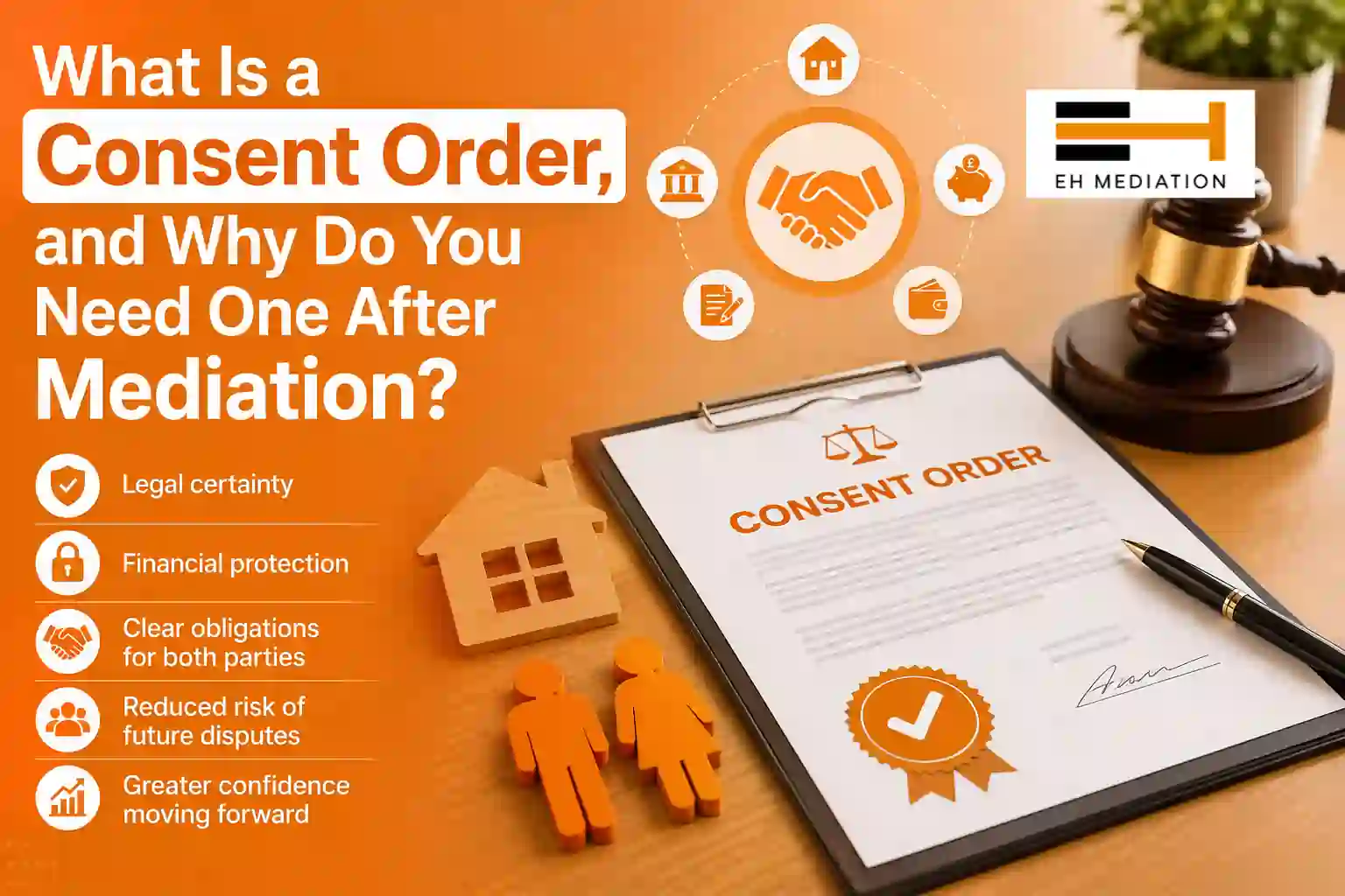 What Is a Consent Order, and Why Do You Need One After Mediation Islington?
